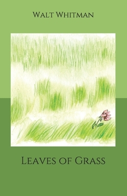 Leaves of Grass by Walt Whitman