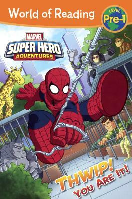 Super Hero Adventures: Thwip! You Are It! by Alexandra West