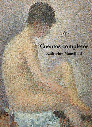 Cuentos Completos by Katherine Mansfield