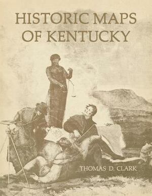 Historic Maps of Kentucky by Thomas D. Clark