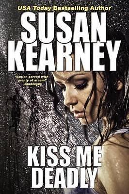 (Kiss Me Deadly) By (author) Susan Kearney published on by Susan Kearney, Susan Kearney