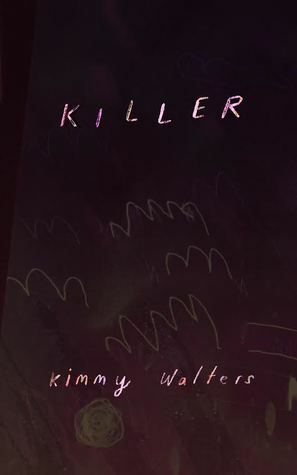 Killer by Kimmy Walters