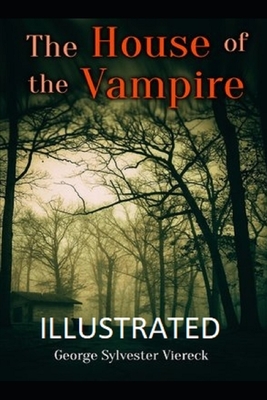 The House of the Vampire Illustrated by George Sylvester Viereck