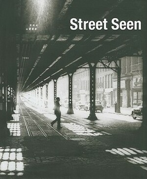 Street Seen: The Psychological Gesture in American Photography, 1940-1959 by Lisa Hostetler