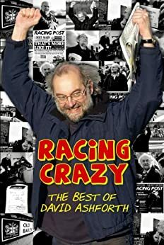 Racing Crazy: The Best of David Ashforth by David Ashforth