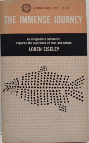 The Immense Journey by Loren Eiseley