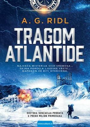 Tragom Atlantide by A.G. Riddle
