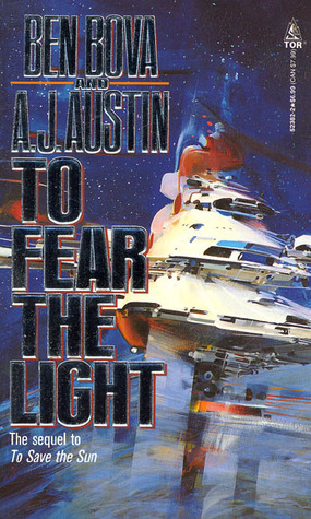 To Fear the Light by A.J. Austin, Ben Bova