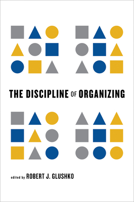 The Discipline of Organizing by 