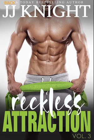 Reckless Attraction Vol. 3: MMA Contemporary Sports Romance by J.J. Knight
