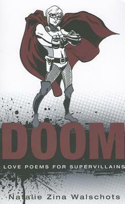 DOOM: Love Poems for Supervillains by Natalie Zina Walschots