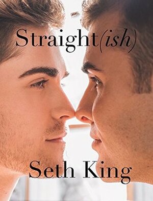 Straight-ish by Seth King