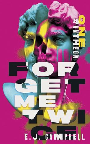 Forget Me Twice by E.J. Campbell