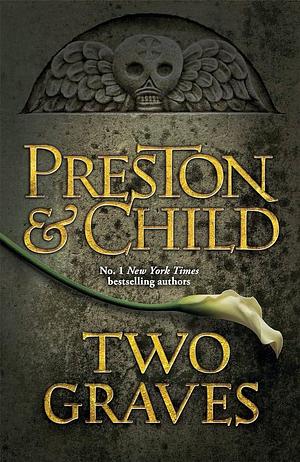 Two Graves: An Agent Pendergast Novel by Douglas Preston, Douglas Preston, Lincoln Child