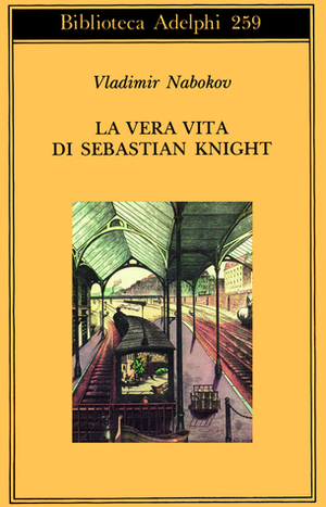 La vera vita di Sebastian Knight by Vladimir Nabokov, Germana Cantoni De Rossi, Giorgio Manganelli