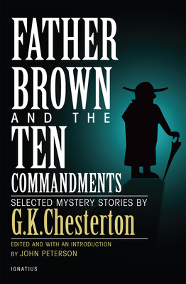 Father Brown and the Ten Commandments: Selected Mystery Stories by G.K. Chesterton