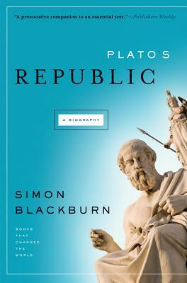 Plato's Republic: A Biography by Simon Blackburn