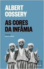 As cores da infâmia by Albert Cossery