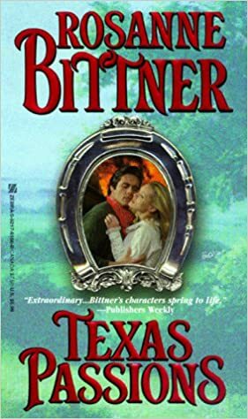 Texas Passions by Rosanne Bittner