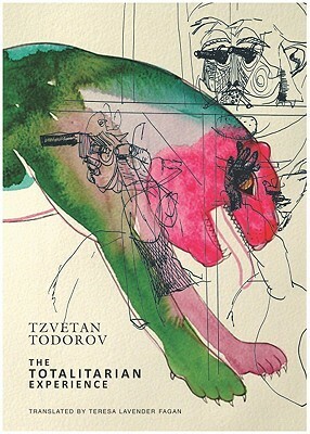 The Totalitarian Experience by Teresa Lavender Fagan, Tzvetan Todorov
