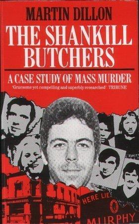 Shankill Butchers by Martin Dillon, Martin Dillon