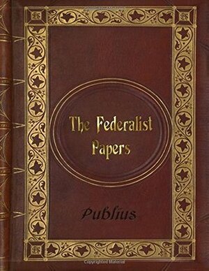 Publius - The Federalist Papers by Publius Papinius Statius