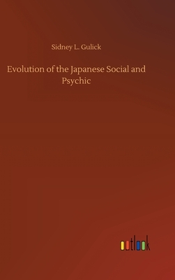 Evolution of the Japanese Social and Psychic by Sidney L. Gulick