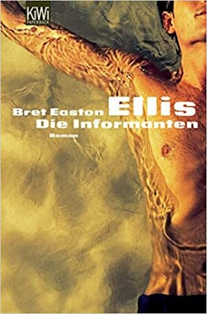 Die Informanten by Bret Easton Ellis