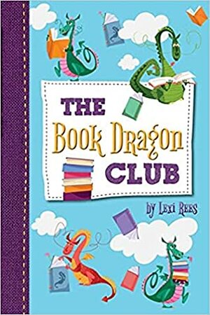 The Book Dragon Club by Lexi Rees