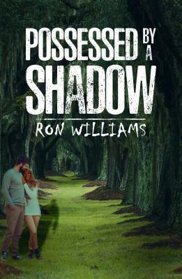 Possessed by a Shadow by Ron Williams