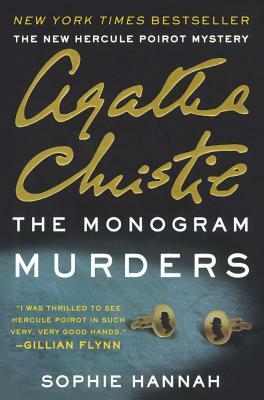 Monogram Murders: The New Hercule Poirot Mystery by Agatha Christie, Sophie Hannah