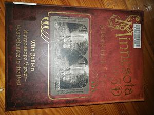 Minnesota in 3D: A Look Back in Time: With Built-in Stereoscope Viewer - Your Glasses to the Past! by Voyageur Press