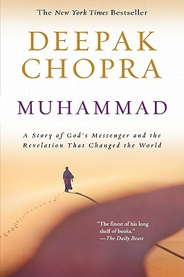 Muhammad: A Story of God's Messenger and the Revelation That Changed the World by Deepak Chopra