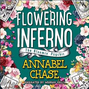 Flowering Inferno by Annabel Chase