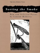 Sorting The Smoke: New & Selected Poems by Conrad Hilberry
