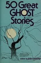50 Great Ghost Stories by John Canning