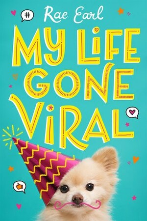 My Life Gone Viral by Rae Earl