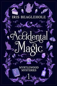 Accidental Magic by Iris Beaglehole