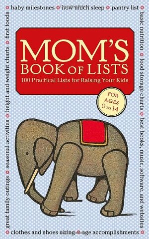 Mom's Book of Lists: 100 Practical Lists for Raising Your Kids by Alice Wong