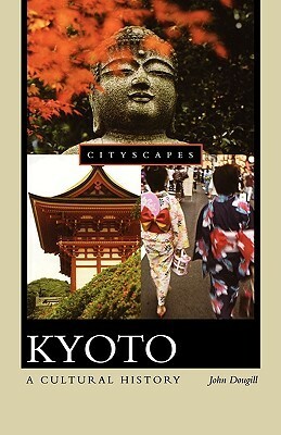 Kyoto: A Cultural History by John Dougill