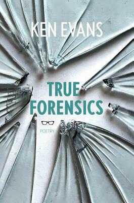 True Forensics by Ken Evans