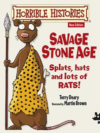 Horrible Histories: Savage Stone Age by Terry Deary, Martin Brown