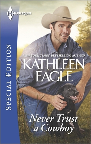 Never Trust a Cowboy by Kathleen Eagle