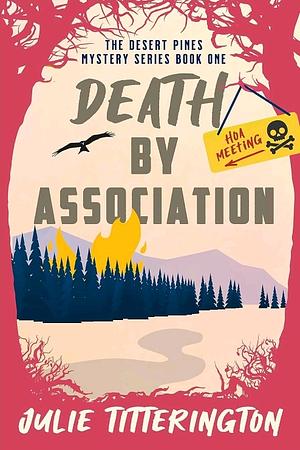 Death By Association: The Desert Pines Mystery Series Book One by Julie Titterington, Julie Titterington