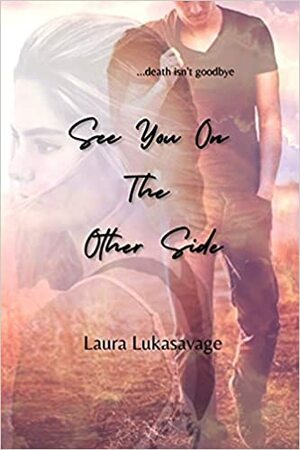 See You On The Other Side by Laura Lukasavage