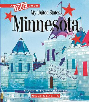 Minnesota (a True Book: My United States) by Martin Schwabacher