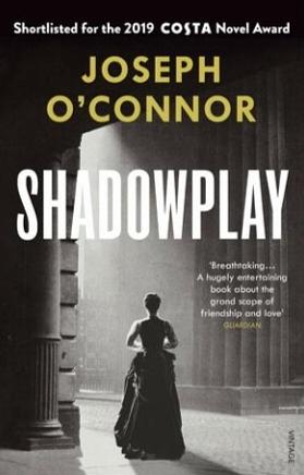 Shadowplay by Joseph O'Connor