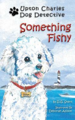 Something Fishy: Upton Charles-Dog Detective by D. G. Stern