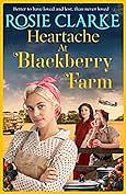 Heartache at Blackberry Farm by Rosie Clarke