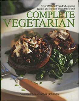 Complete Vegetarian by Nicola Graimes